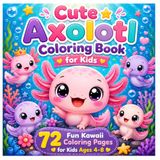 Cute Axolotl Coloring Book for Kids