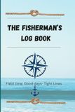 The Fisherman's Log Book: Field Time: Good Days-Tight Lines