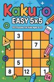 Kakuro Easy 5x5: 102 Puzzles for Kids Ages 9–12
