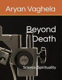 Beyond Death: Science, Spirituality