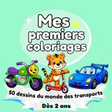 Mes premiers coloriages : 50 dessins du monde des transports dès 2 ans