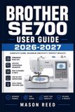 Brother Se700 User Guide 2026-2027