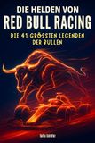 Die Red Bull Die Helden von Red Bull Racing