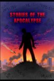 Stories Independently Published Stories of the Apocalypse Paperback