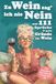 Zu Wein sag' ich nie Nein und 111 Sprüche und gute Gründe für Wein: Ein Weinbuch voller Ausreden, die jede Frau braucht – ideal als Geschenk für Freundinnen, Mütter & Kolleginnen