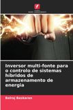 Inversor OmniScriptum SRL Inversor multi-fonte para o controlo de sistemas híbridos de armazenamento de energia