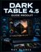 DARK TABLE 4.5 GUIDE PRODUIT: Guide pas à pas pour maîtriser le traitement d'images RAW et l'automatisation des flux de travail