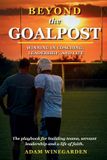 Beyond Libri GmbH Beyond The Goalpost: Winning in Coaching, Leadership, and Life Paperback