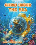 Gizmo Under the Sea (New Edition)