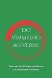 Do Libri GmbH Do Vermelho ao Verde: Como sair das dívidas e transformar sua relação com o dinheiro.