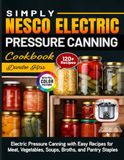 Simply Nesco Electric Pressure Canning Cookbook