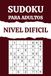 Sudoku Nivel Dificil para Adultos: 200 Sudokus con Soluciones