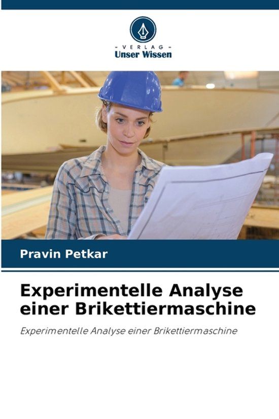 Experimentelle OmniScriptum SRL Experimentelle Analyse einer Brikettiermaschine