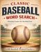 Classic Baseball Word Search: 100 Puzzles Featuring Baseball Terms, Game-Day Language, and the Spirit of America’s Pastime