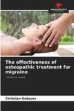 The OmniScriptum SRL The effectiveness of osteopathic treatment for migraine Paperback