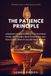 The Libri GmbH The Patience Principle: A Beginner's System to Choose Your First Mead Recipe, Get Through a Stuck Fermentation, and Know Exactly When It's Actually Ready to Drink: 6