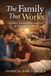 The Family That Works: How faith, responsibility, and love hold families together