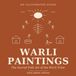 WARLI PAINTINGS The Sacred Folk Art of the Warli Tribe Paperback