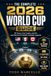 The Complete 2026 World Cup Guide: 48 Teams, One Trophy, and the Last Stand of Football's Greatest Legends