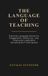 The Language of Teaching: Practical Language Moves for Engagement, Behaviour, and Classroom Leadership (including NLP techniques) Hardcover