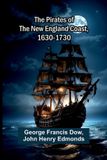 The Alpha Edition The pirates of the New England coast, 1630-1730