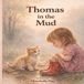 Thomas in the Mud: A gentle story about Love, Loss and Remembering