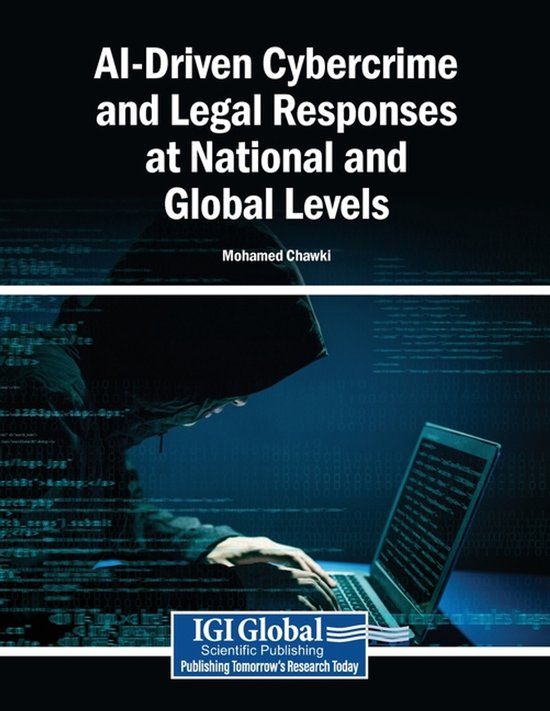 AI-Driven Igi Global Scientific Publishing AI-Driven Cybercrime and Legal Responses at National and Global Levels Paperback