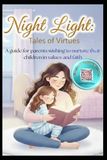Night Light: Tales of Virtues: A guide for Parents, raising kids with Values and Faith