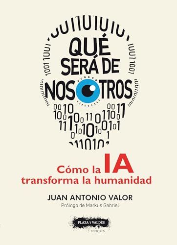 Qué será de nosotros: Cómo la IA transforma la humanidad