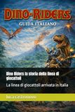 Dino Riders La storia della linea di giocattoli: La linea di giocattoli arrivata in Italia