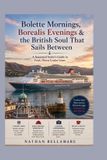 Bolette Fred. Olsen Cruise Lines Bolette Mornings, Borealis Evenings & the British Soul That Sails Between: A Seasoned Sailor's Guide to Fred. Olsen Cruise Lines