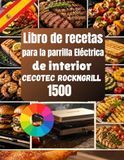 Libro Cecotec RockNgrill 1500: Libro de recetas para la parrilla eléctrica de interior