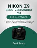 Nikon Z9 Benutzerhandbuch Für Anfänger