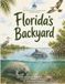 Florida's Backyard: A Junior Naturalist's Field Guide to Florida's Ecosystems, Wildlife, & Waterways: An Indian River Perspective