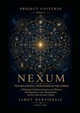 PROJECT UNIVERSE - BOOK IV: Nexum: The Relational Wholeness of the Cosmos