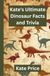 Kate's Ultimate Dinosaur Facts and Trivia