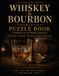 Whiskey & Bourbon Variety Puzzle Book: A Companion for the Whiskey Connoisseur