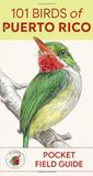 101 Birds of Puerto Rico: Pocket Field Guide