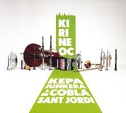 Sonic Rendezvous Kepa Junkera & Cobla Sant Jordi - Kirineoc (CD)
