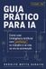 Guia Prático para IA: Como usar Inteligência Artificial com confiança no trabalho e na vida na era da automação