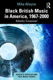 Black Routledge Ashgate Popular and Folk Music Series- Black British Music in America, 1967–2000 Paperback