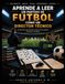 Aprende a Leer un partido de Futbol como un Director Tecnico: Guía práctica de análisis táctico para aficionados, entrenadores, jugadores y padres de familia