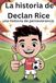 La historia de Declan Rice: una historia de perseverancia