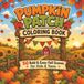 Pumpkin Patch Coloring Book: 50 Bold & Easy Fall Scenes for Kids & Teens