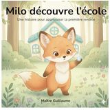 Milo découvre l'école: Une histoire pour apprivoiser la première rentrée