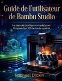 Guide Bambu Studio Guide de l'utilisateur