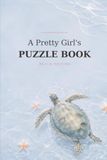 A Pretty Girl's Puzzle Book: Beach Edition: 55 Themed Puzzles for Screen-Free Relaxation