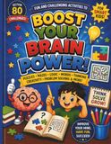Boost Your Brain Power!: Fun and Challenging Activities to Improve Logic, Creativity, Problem-Solving, and Thinking Skills