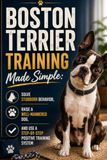 Boston Terrier Training Made Simple