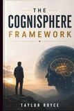 The Cognisphere Framework: Designing Cognitive Infrastructure for the Intelligence Era